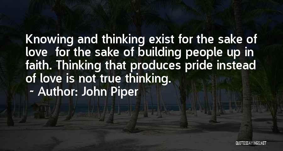 True Love Faith Quotes By John Piper