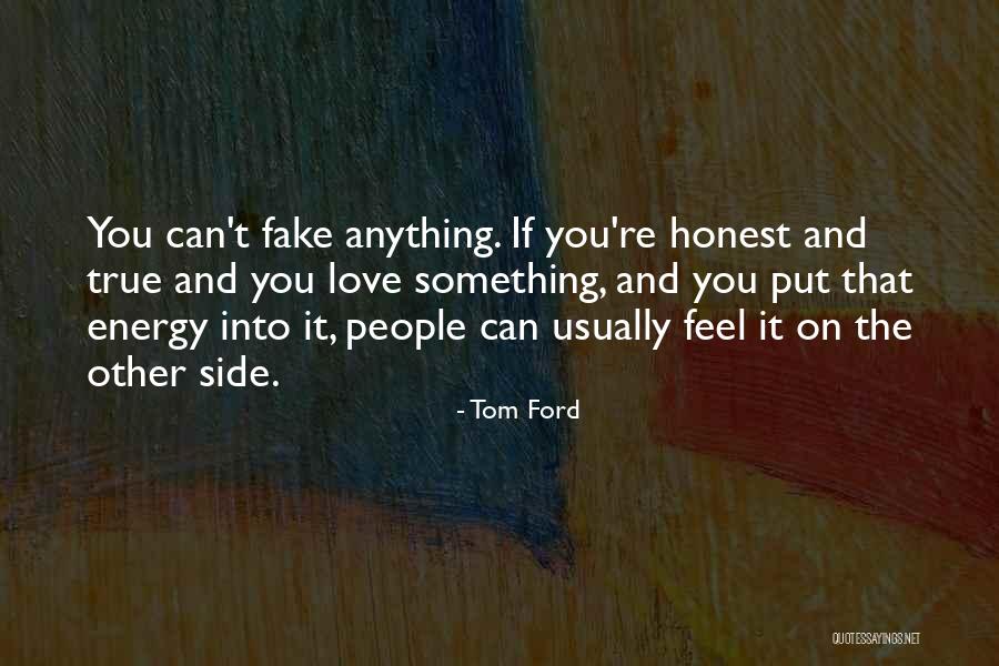 True Love Fake Love Quotes By Tom Ford True Love Fake Love Quotes By Tom Ford