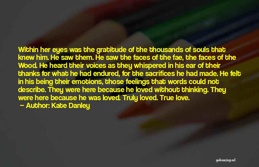 True Love Feelings And Emotions Quotes By Kate Danley