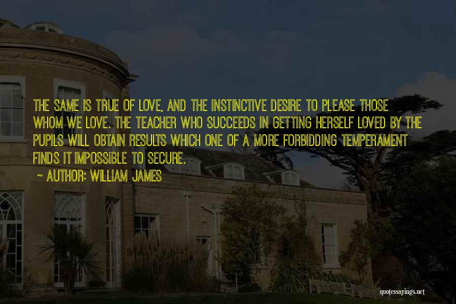 True Love Finds You Quotes By William James