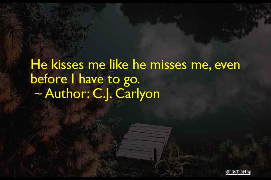 True Love First Kiss Quotes By C.J. Carlyon