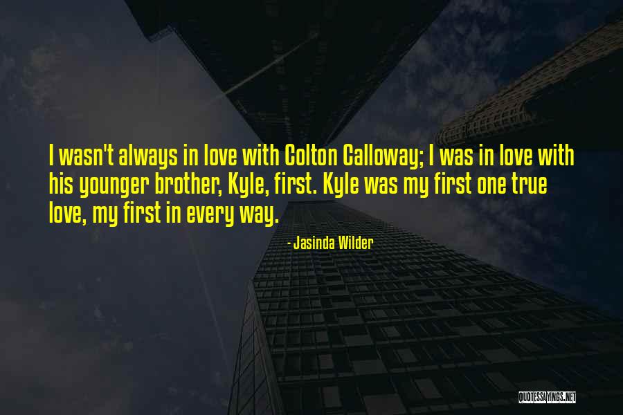 True Love First Love Quotes By Jasinda Wilder True Love First Love Quotes By Jasinda Wilder