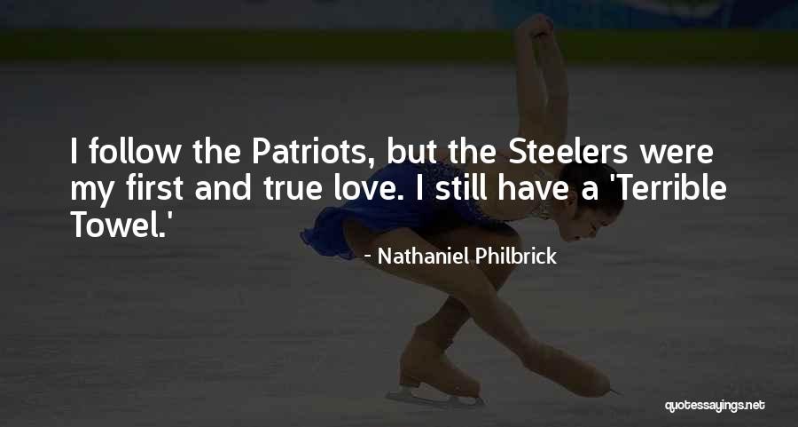 True Love First Love Quotes By Nathaniel Philbrick True Love First Love Quotes By Nathaniel Philbrick