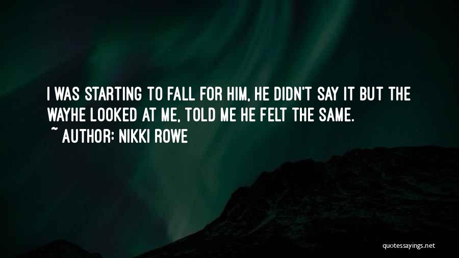 True Love For Him Quotes By Nikki Rowe