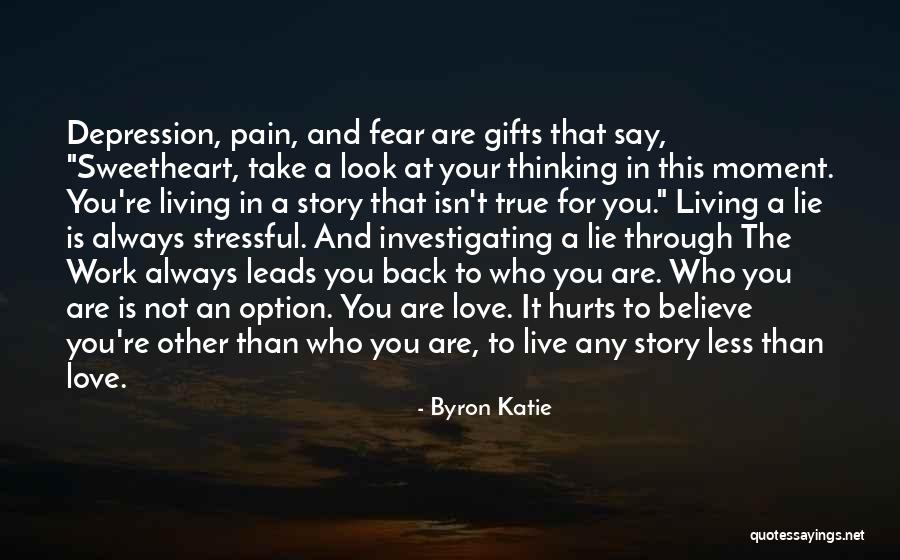 True Love Hurts Quotes By Byron Katie True Love Hurts Quotes By Byron Katie