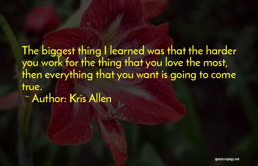 True Love Is Everything Quotes By Kris Allen