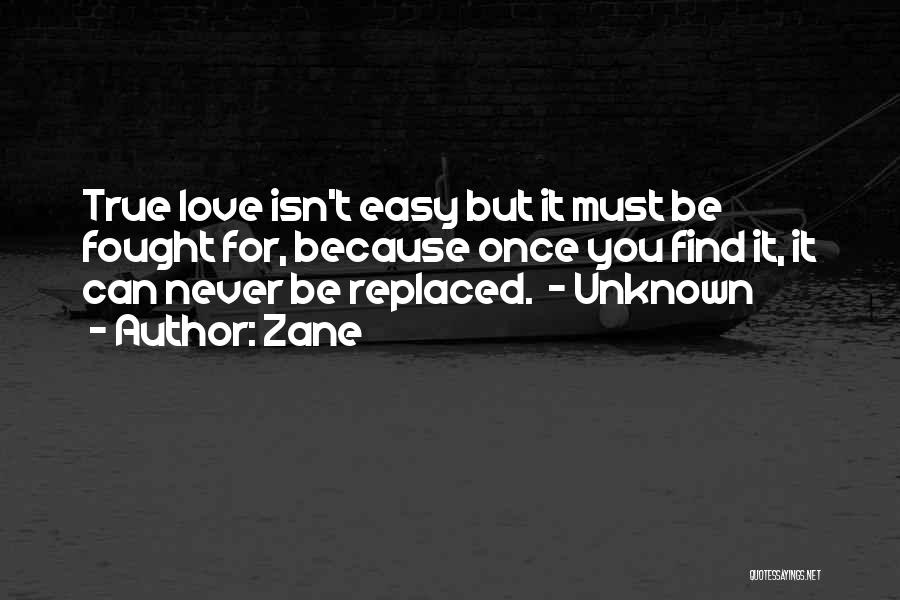 True Love Is Never Easy Quotes By Zane