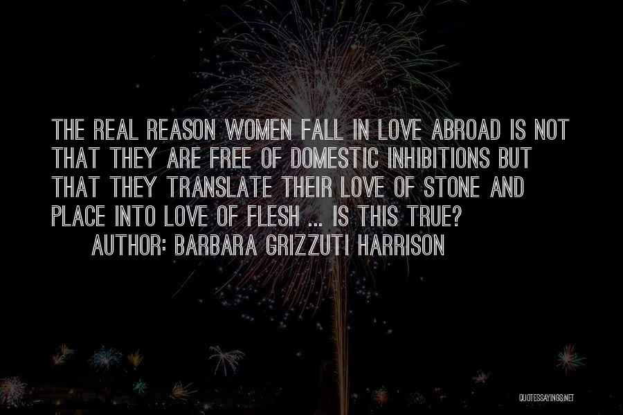 True Love Is Not Real Quotes By Barbara Grizzuti Harrison