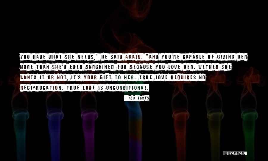 True Love Is Unconditional Quotes By Aja James True Love Is Unconditional Quotes By Aja James