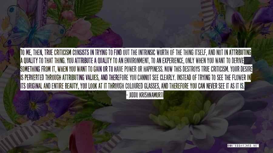 True Love Is Worth It Quotes By Jiddu Krishnamurti True Love Is Worth It Quotes By Jiddu Krishnamurti