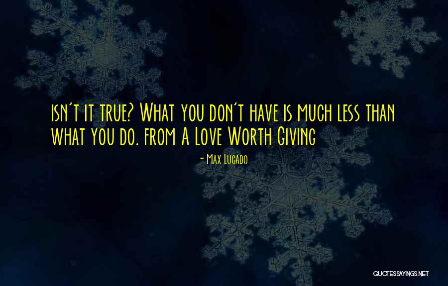 True Love Is Worth It Quotes By Max Lucado True Love Is Worth It Quotes By Max Lucado