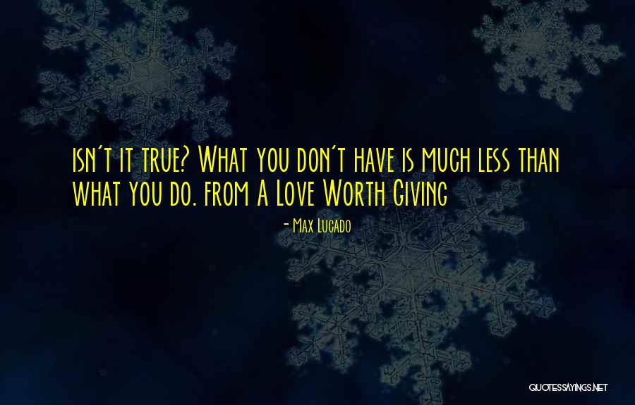 True Love Is Worth It Quotes By Max Lucado