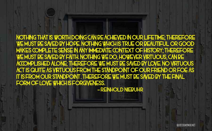 True Love Is Worth It Quotes By Reinhold Niebuhr True Love Is Worth It Quotes By Reinhold Niebuhr
