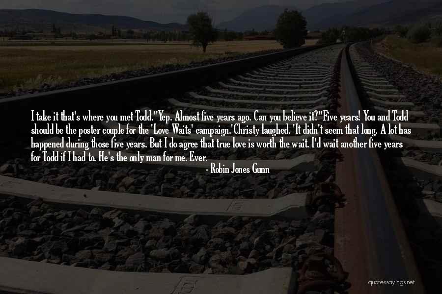 True Love Is Worth It Quotes By Robin Jones Gunn True Love Is Worth It Quotes By Robin Jones Gunn