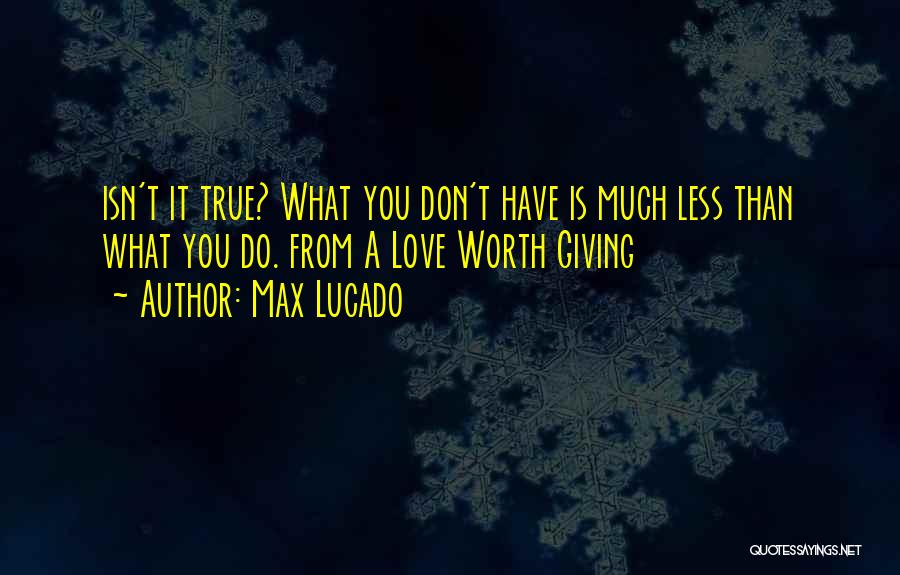 True Love Isn't Quotes By Max Lucado