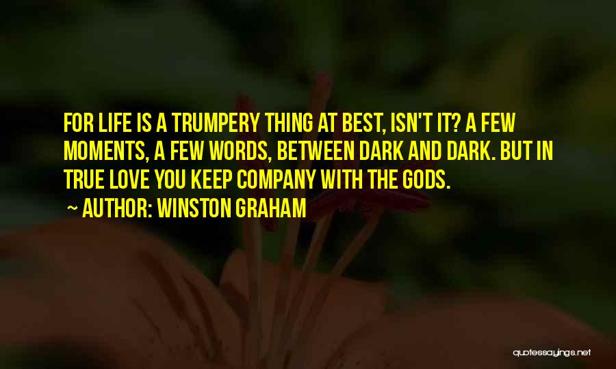 True Love Isn't Quotes By Winston Graham