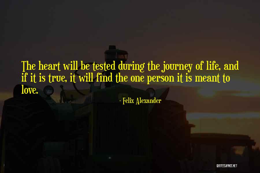 True Love Journey Quotes By Felix Alexander True Love Journey Quotes By Felix Alexander