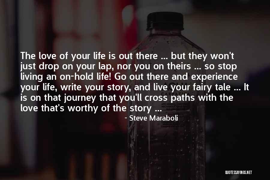 True Love Journey Quotes By Steve Maraboli True Love Journey Quotes By Steve Maraboli