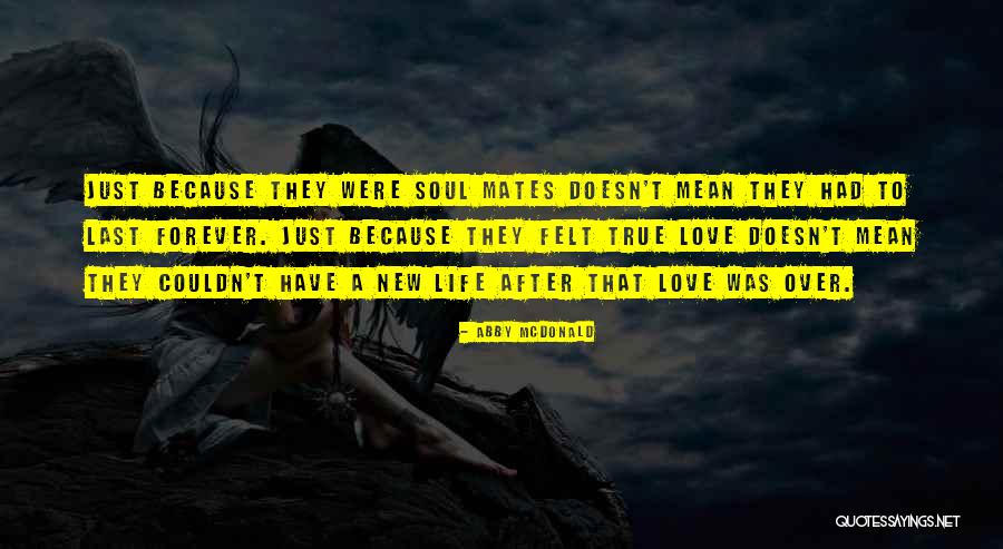 True Love Last Forever Quotes By Abby McDonald True Love Last Forever Quotes By Abby McDonald