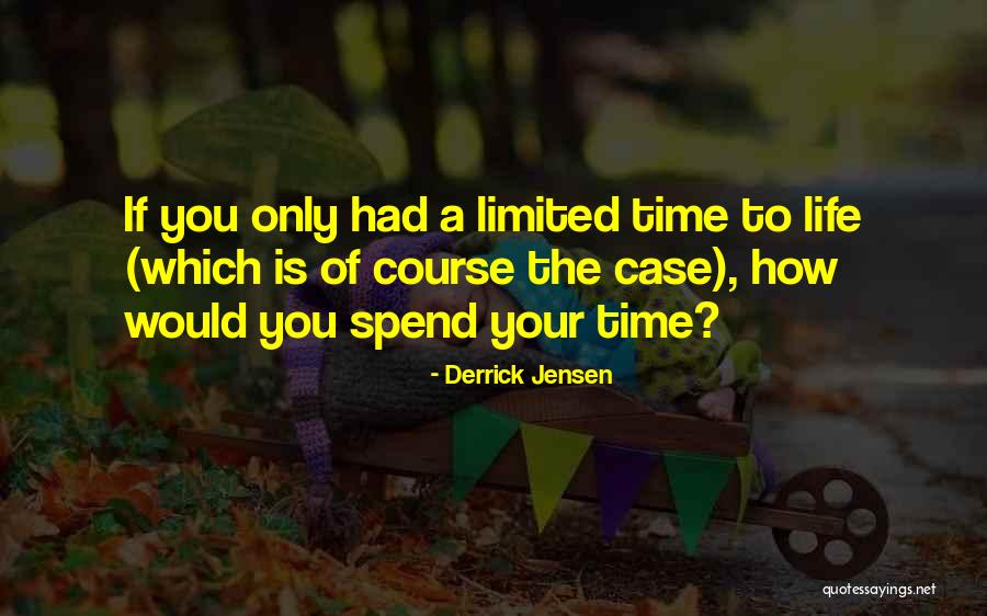 True Love Last Forever Quotes By Derrick Jensen True Love Last Forever Quotes By Derrick Jensen