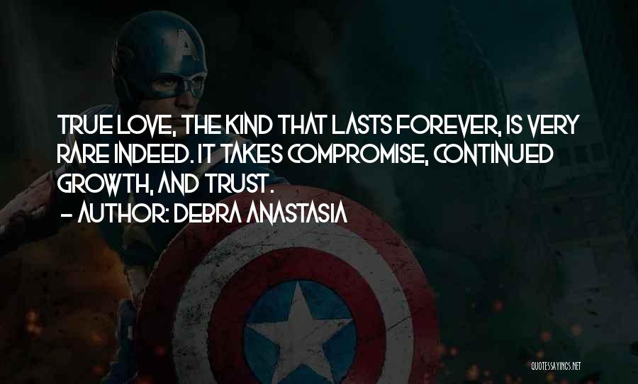 True Love Lasts Forever Quotes By Debra Anastasia