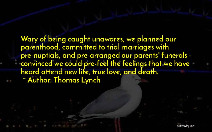 True Love Life Quotes By Thomas Lynch