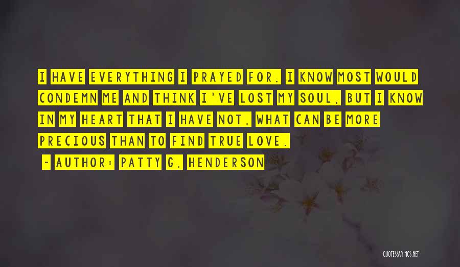 True Love Lost Quotes By Patty G. Henderson