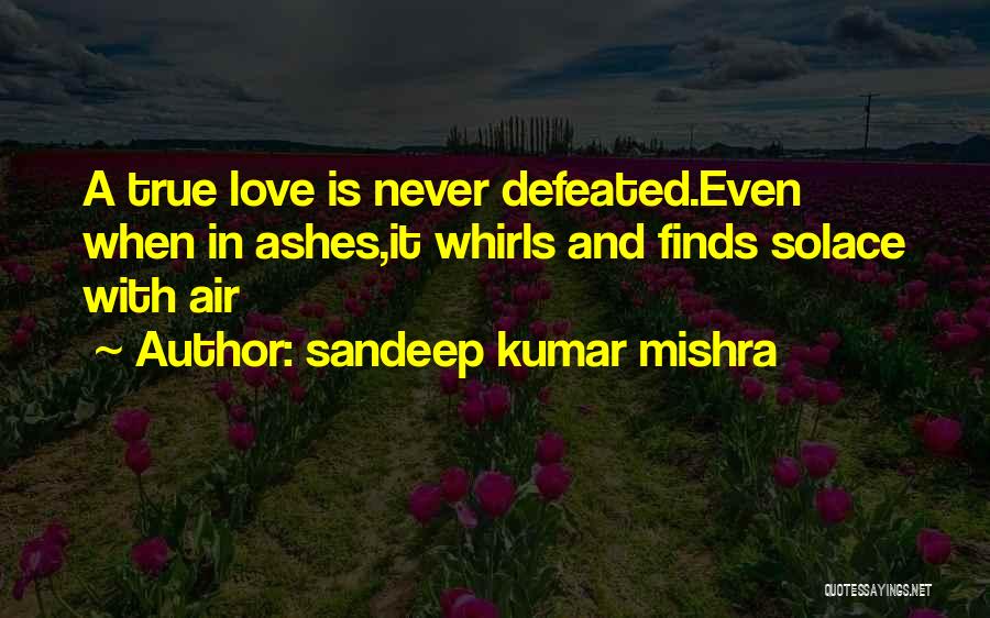 True Love Lost Quotes By Sandeep Kumar Mishra