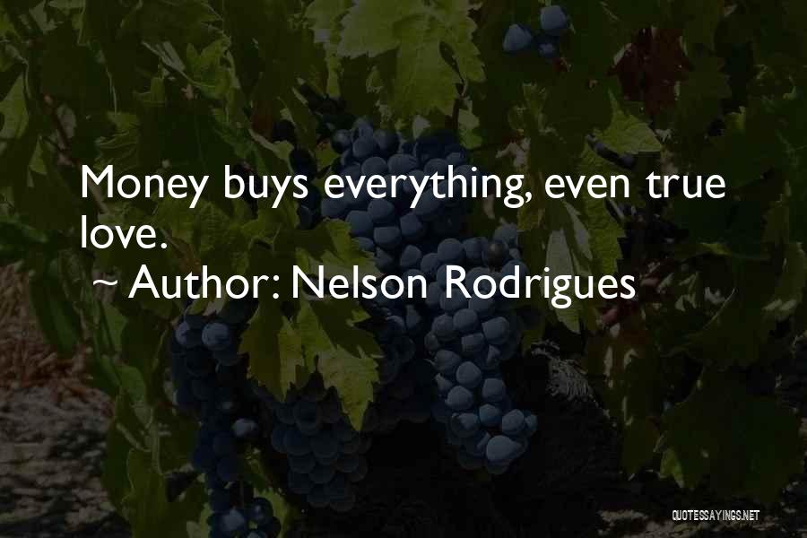 True Love Money Quotes By Nelson Rodrigues