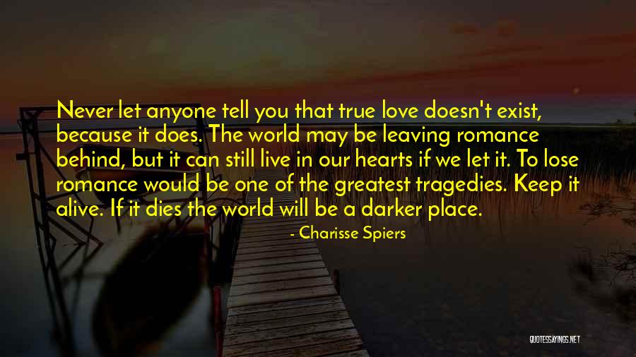 True Love Never Dies Love Quotes By Charisse Spiers