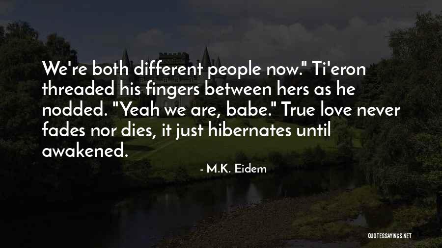 True Love Never Dies Love Quotes By M.K. Eidem