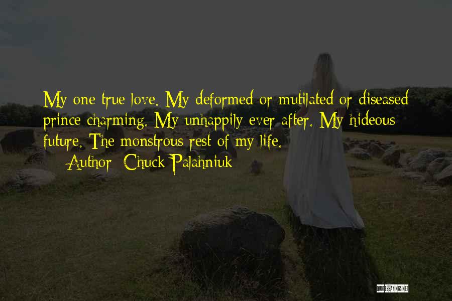 True Love Of My Life Quotes By Chuck Palahniuk