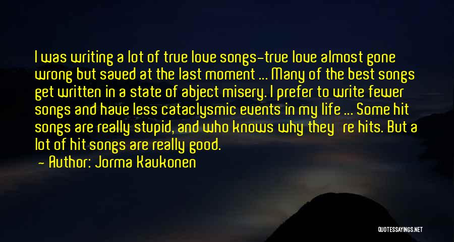 True Love Of My Life Quotes By Jorma Kaukonen
