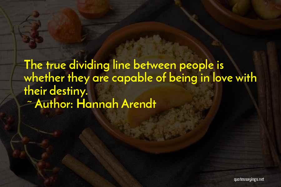 True Love One Line Quotes By Hannah Arendt