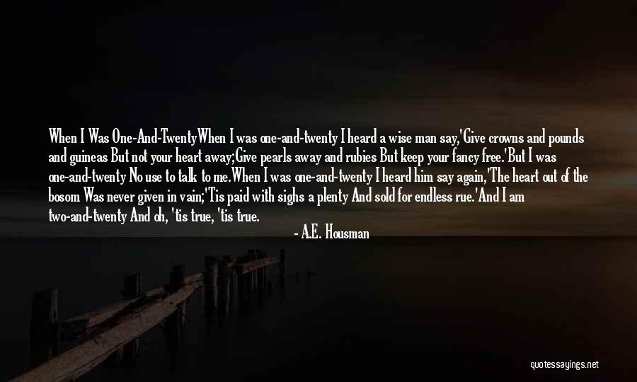True Love Poetry Quotes By A.E. Housman True Love Poetry Quotes By A.E. Housman