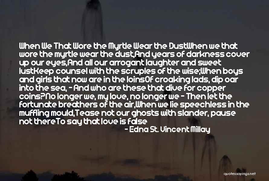 True Love Poetry Quotes By Edna St. Vincent Millay True Love Poetry Quotes By Edna St. Vincent Millay