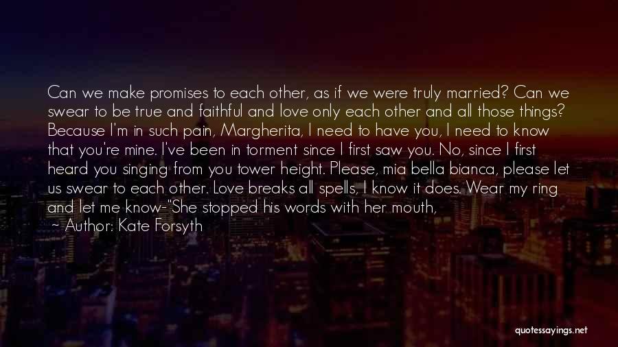 True Love Promises Quotes By Kate Forsyth