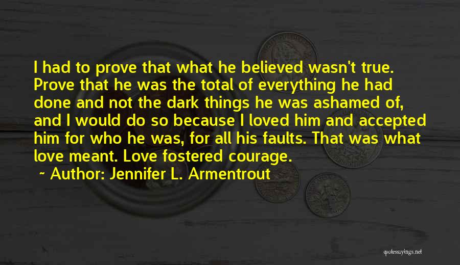 True Love Prove Quotes By Jennifer L. Armentrout