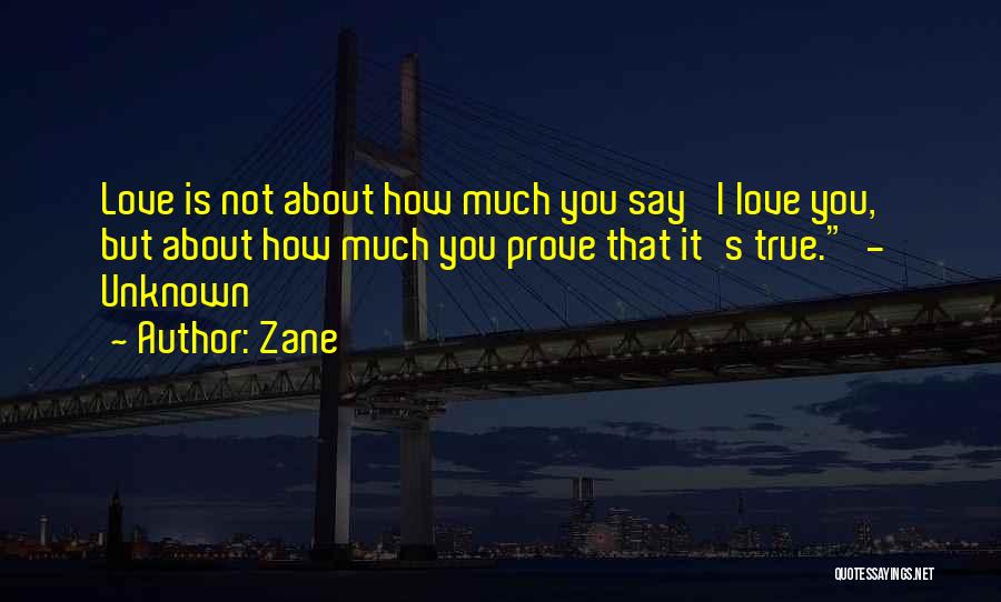 True Love Prove Quotes By Zane