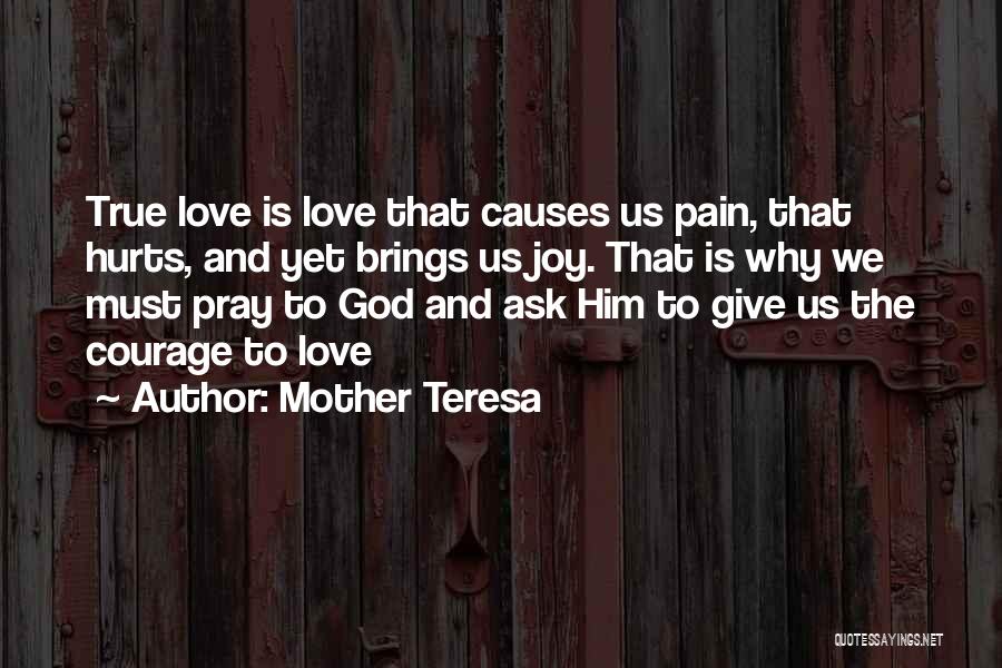 True Love Really Hurts Quotes By Mother Teresa