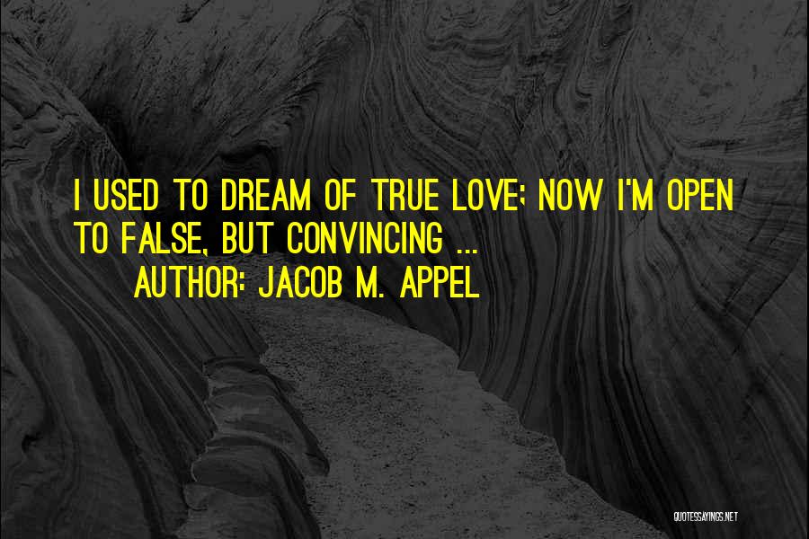 True Love Relationships Quotes By Jacob M. Appel