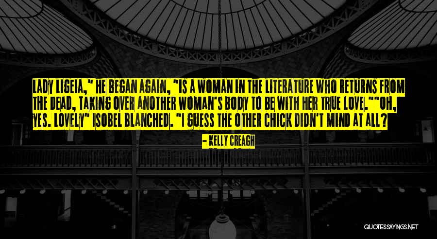 True Love Returns Quotes By Kelly Creagh True Love Returns Quotes By Kelly Creagh