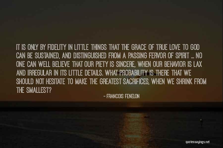 True Love Sacrifices Quotes By Francois Fenelon