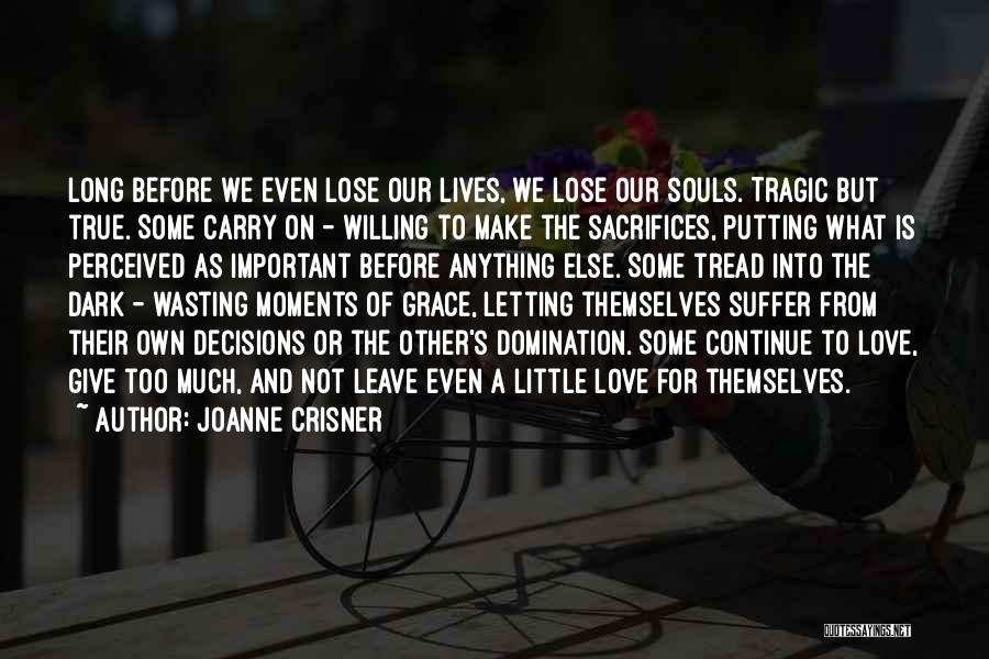 True Love Sacrifices Quotes By Joanne Crisner