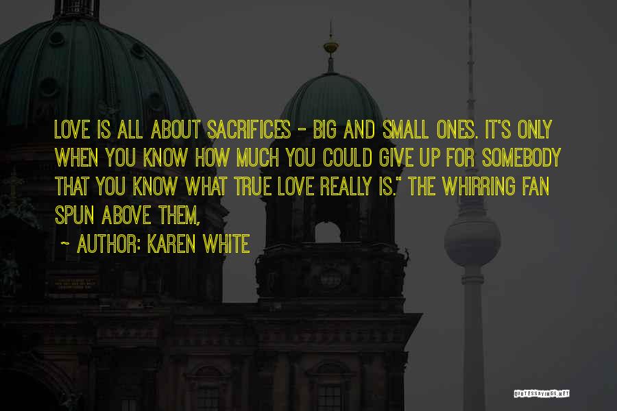 True Love Sacrifices Quotes By Karen White