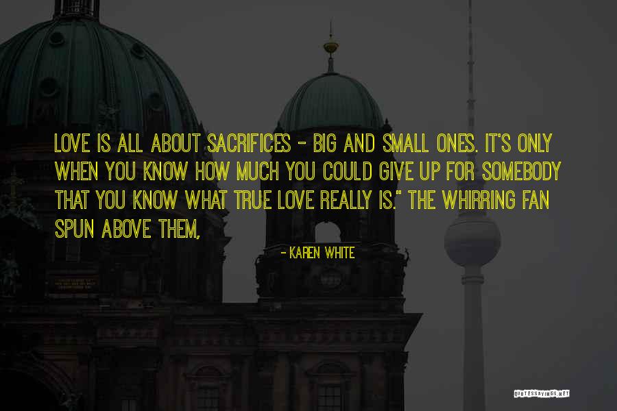 True Love Sacrifices Quotes By Karen White