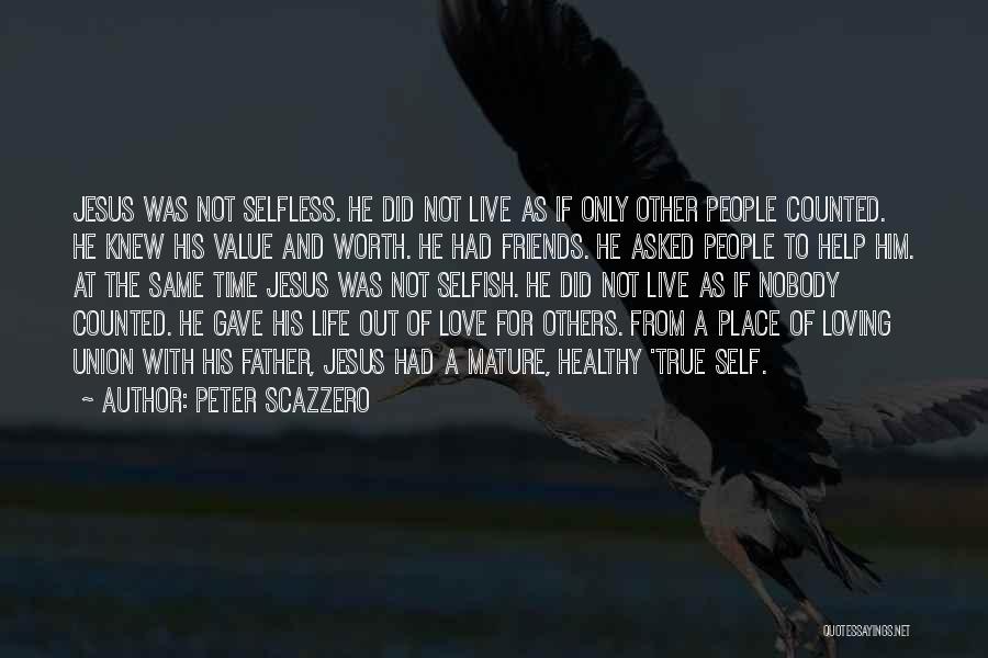 True Love Selfless Quotes By Peter Scazzero