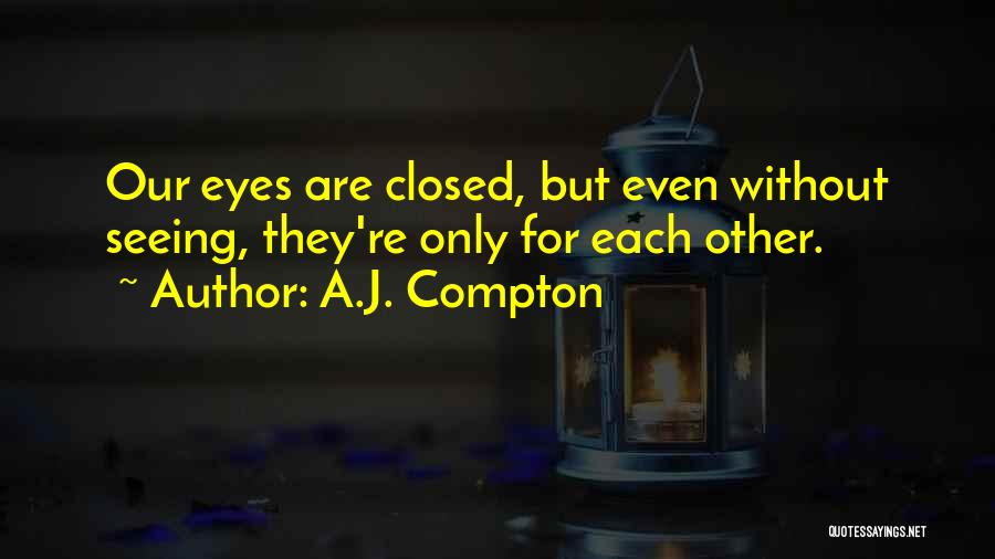 True Love Soulmates Quotes By A.J. Compton