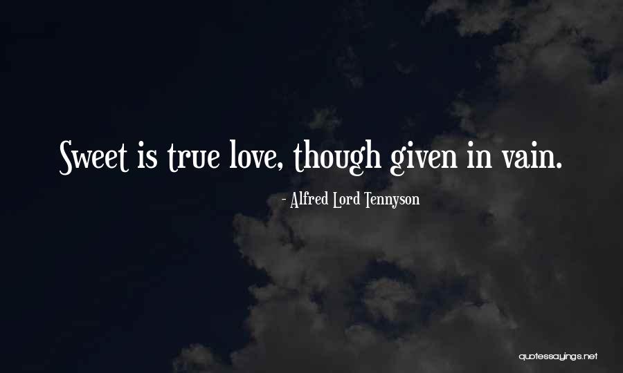 True Love Sweet Quotes By Alfred Lord Tennyson True Love Sweet Quotes By Alfred Lord Tennyson