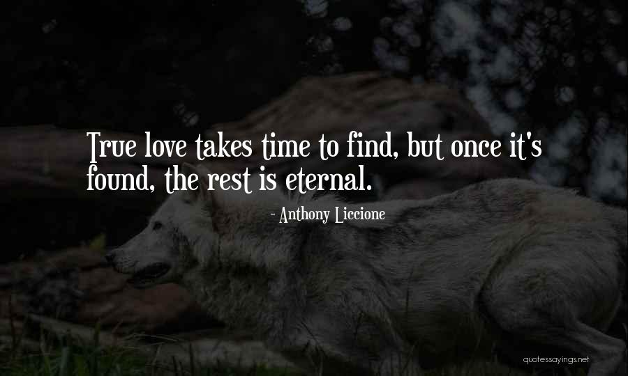 True Love Takes Time Quotes By Anthony Liccione